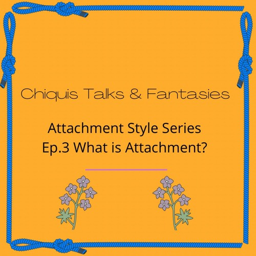Stream Episode What Is Attachment By Chiquis Talks Fantasies Podcast 