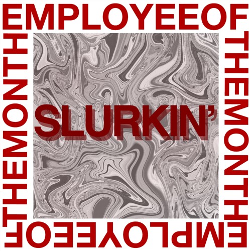 SLURKIN'