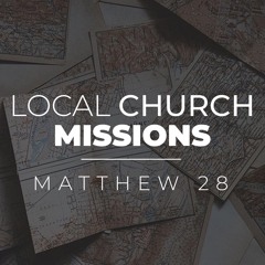 005 Gospel Presentation Basics - Local Church Missions Podcast
