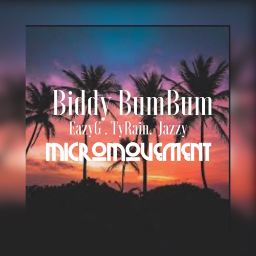 EazyG. TyRain. Jazzy - Biddy BumBum [2020]