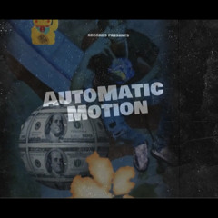 AutoMatic Motion @FleezyMcfly