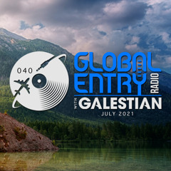 Global Entry Radio 040 [July 2021]