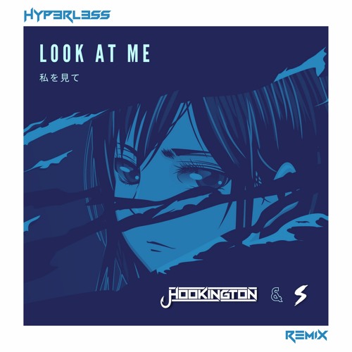 Hookington & Sporia - Look At Me (Hyp3rL3ss Remix)