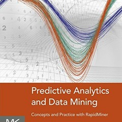 download PDF ✉️ Predictive Analytics and Data Mining: Concepts and Practice with Rapi
