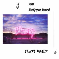 VINAI RISE UP (YUHEY Remix)