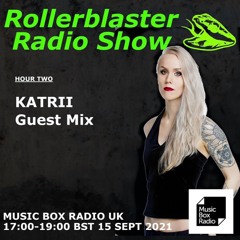 Katrii - Rollerblaster Radio Show 9.15.2021 @ Music Box Radio UK