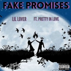 Lil Lover - Fake Promises Ft. PrettyInLove (Prod. Awful)