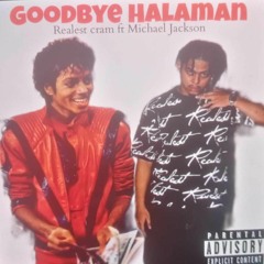 Realest Cram - Goodbye Halaman ft Michael Jackson