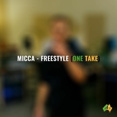 Micca - Freestyle [ONE TAKE]