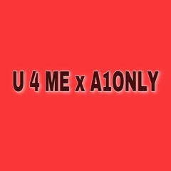 U 4 ME x A1ONLY