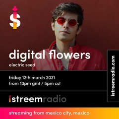 Digital Flowers - Electric Seed EP6