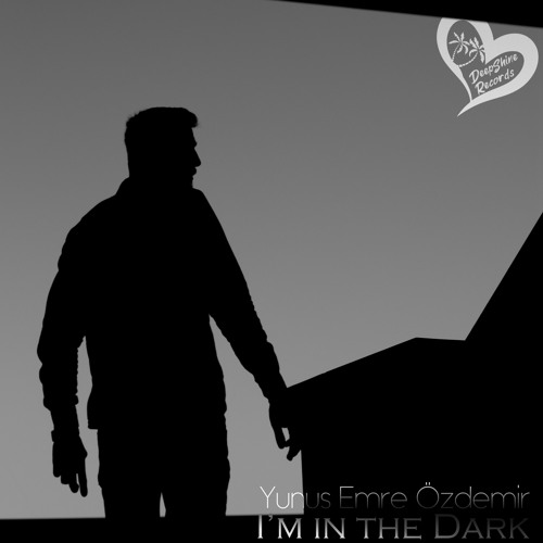 Yunus Emre Özdemir -  I'm In The Dark