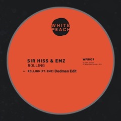 Sir Hiss & EMZ - Rolling - Dedman 140 breaks Edit [Free DL]