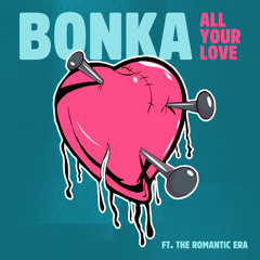All Your Love (feat. The Romantic Era)