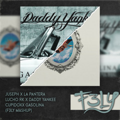 Juseph X La Pantera X Lucho Rk X Daddy Yankee - Cupidoxx Gasolina (F3LY Mashup)