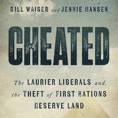 Cheated: The Laurier Liberals and the Theft of First Nations Reserve Land