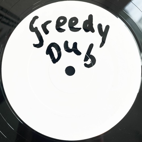 Greedy Dub