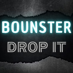 Bounster - Drop it