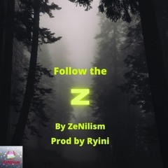 [Follow The Z] [prod By Ryini X Ft, Xtra Ordinair] [Re-Work]