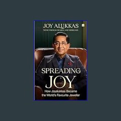 [READ EBOOK]$$ 📚 Spreading Joy : How Joyalukkas Became the World's Favourite Jeweller     Hardcove