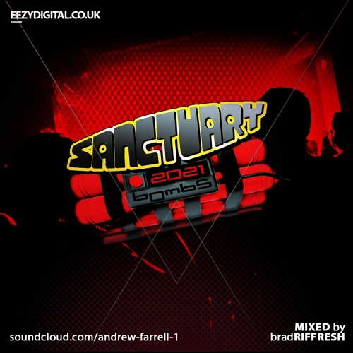 Sanctuary Bombs 2021 - Dj Brad Riffresh