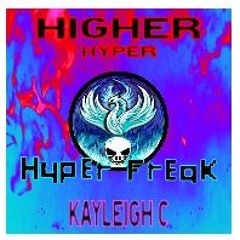 Kayleigh C X Hyper Freak - HIGHER [Hyper]
