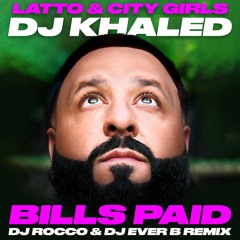 DJ Khaled, Latto & City Girls - BILLS PAID (DJ ROCCO & DJ EVER B Remix)
