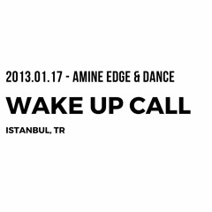 2013.01.17 - Amine Edge & DANCE @ Wake Up Call, Istanbul, TR