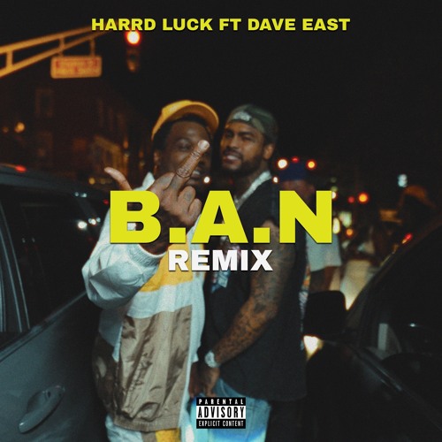 B.A.N (Remix) [feat. Dave East]