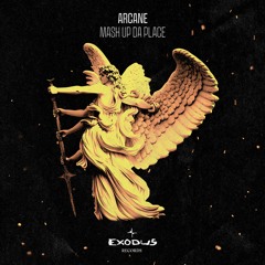 Arcane - Mash Up Da Place