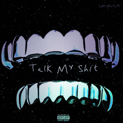 Talk My Shit