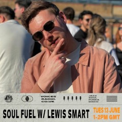 Voices Radio : Soul Fuel w/ Lewis Smart - 13.06.23