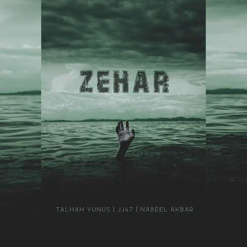 ZEHAR - Talhah Yunus | JJ47 | Nabeel Akbar (Prod. by Jokhay)