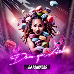 Dj Pankadas - Doce Que Arde 2025
