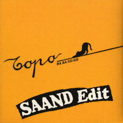 Topo - Ba Ba Go, Go (SAAND Edit)