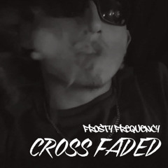 Cross Faded