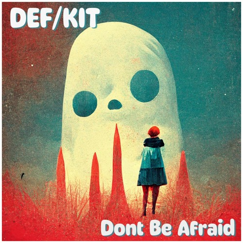Dont Be Afraid