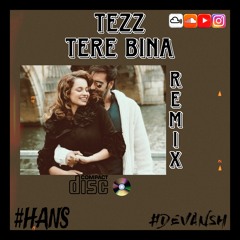 TEZZ_Tere_Bina_Remix[HAVS & DjVANSH] click on buy for full