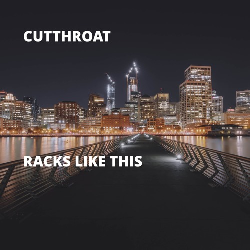 Stream Racks Like This by Cutthroat Listen online for free on SoundCloud