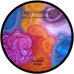 Lazy Loading - DAW-Less Modular Recording 03.2025