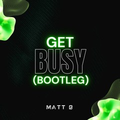 Get Busy (Bootleg)