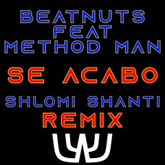 Beatnuts Feat. Method Man - Se Acabo (Shlomi Shanti Remix)