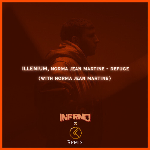ILLENIUM, Norma Jean Martine - Refuge (INFRNO & KARMAXIS Remix)