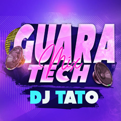 GUARATECH MIX DJ TATO 2023