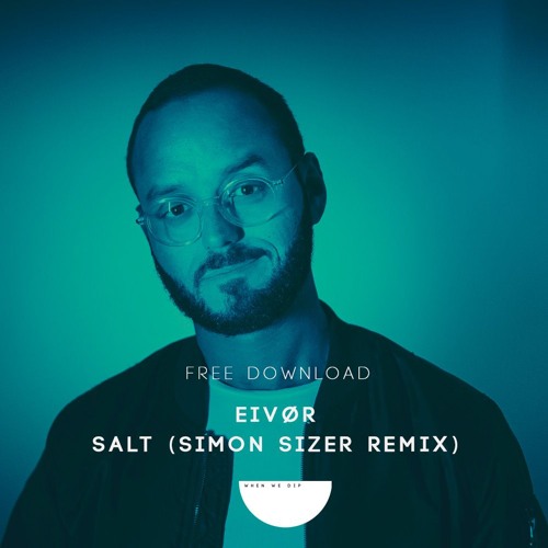 Eivør - Salt (Simon Sizer Remix) [Free Download]