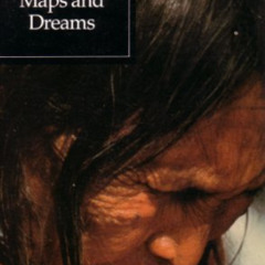 [ACCESS] EPUB 📥 Maps and Dreams: Journey into the Lives and Lands of the Beaver Indi