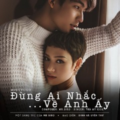 Trà My Idol - Đừng Ai Nhắc Về Anh Ấy