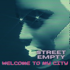 STREETEMPTY - Welcome To My City