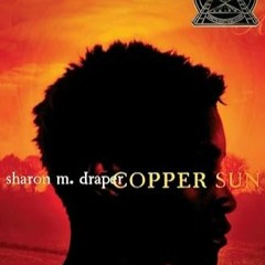 Copper Sun [Book] By: Sharon M. Draper (Author) xyz