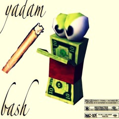 YadamBash (prod by Tenferno)